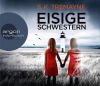 Eisige Schwestern, 6 Audio-CDs - S. K. Tremayne