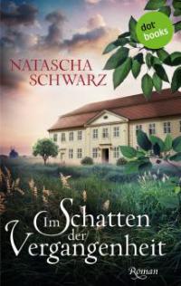 Im Schatten der Vergangenheit - Natascha Schwarz
