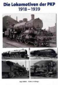 Die Lokomotiven der PKP 1918-1939 - Ingo Hütter, Reimar Holzinger