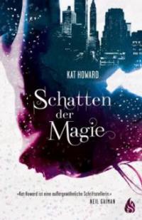 Schatten der Magie - Kat Howard
