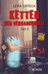 Ketten der Vergangenheit: Teil 2 - Levia Ortega