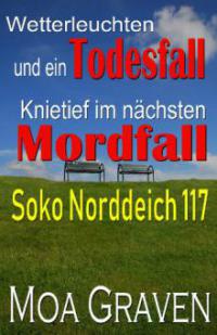 Soko Norddeich 117 - Die schrägste Ermittlertruppe in Ostfriesland - Moa Graven