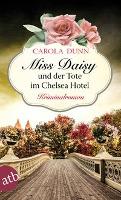 Miss Daisy und der Tote im Chelsea Hotel - Carola Dunn