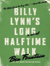 Billy Lynn's Long Halftime Walk - Ben Fountain