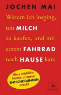 Warum ich losging, um Milch zu kaufen, und mit einem Fahrrad nach Hause kam - Jochen Mai