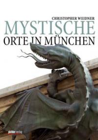 Mystische Orte in München - Christopher Weidner