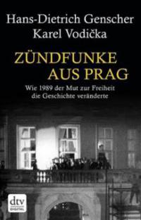 Zündfunke aus Prag - Hans-Dietrich Genscher, Petr Pithart, Karel Vodicka