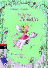 Filippa Funkelfee - Feenreich in Gefahr - Hortense Ullrich