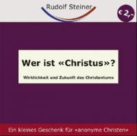 Wer ist «Christus»? - Rudolf Steiner