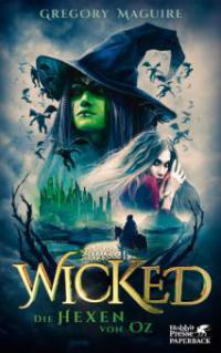Wicked - Die Hexen von Oz - Gregory Maguire