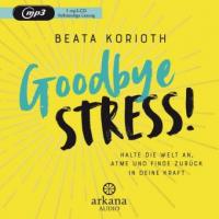 Goodbye Stress!, 1 Audio, MP3 - Beata Korioth