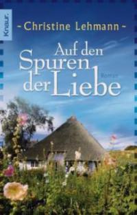 Auf den Spuren der Liebe - Christine Lehmann