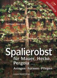 Spalierobst - Karl Pieber, Peter Modl