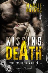 Kissing Death: Verliebt in einen Killer - Maddie Holmes