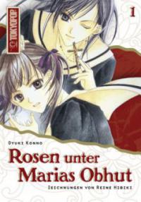 Rosen unter Marias Obhut, Roman. Bd.1 - Oyuki Konno