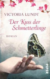 Der Kuss der Schmetterlinge - Victoria Lundt