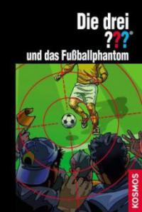 Die drei Fragezeichen und das Fußballphantom - Marco Sonnleitner, Martina Zierold