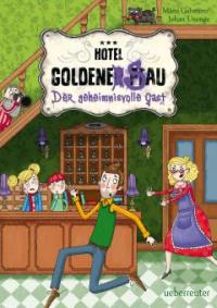Hotel Goldene Sau - Der geheimnisvolle Gast (Bd. 1) - Måns Gahrton, Johan Unenge