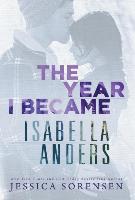 The Year I Became Isabella Anders - Jessica Sorensen