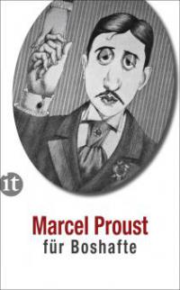 Proust für Boshafte - Marcel Proust