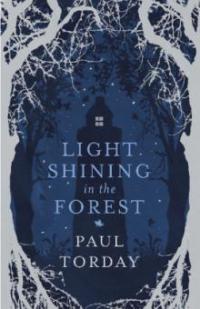 Light Shining in the Forest - Paul Torday