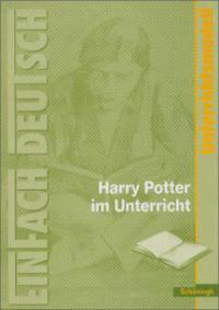 Harry Potter im Unterricht - Joanne K. Rowling
