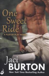 One Sweet Ride: Play-by-Play Book 6 - Jaci (Author) Burton