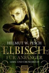 Elbisch für Anfänger - Helmut W. Pesch