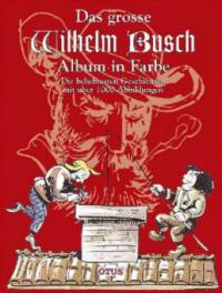 Das grosse Wilhelm Busch Album in Farbe - Wilhelm Busch