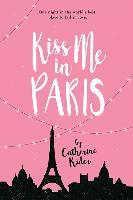 Kiss Me In Paris - Catherine Rider