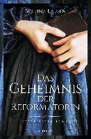 Das Geheimnis der Reformatorin - Bettina Lausen