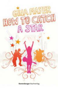 How to catch a star - Gina Mayer
