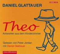Theo, 3 Audio-CDs - Daniel Glattauer