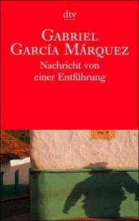 Nachricht von einer Entführung - Gabriel García Márquez