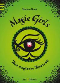 Magic Girls - Das magische Amulett - Marliese Arold