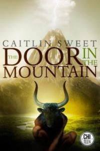 The Door in the Mountain - Caitlin Sweet