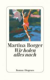 Wir holen alles nach - Martina Borger