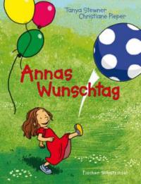Annas Wunschtag - Tanya Stewner, Christiane Pieper