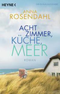 Acht Zimmer, Küche, Meer - Anna Rosendahl