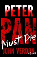 Peter Pan Must Die (Dave Gurney, No. 4) - John Verdon