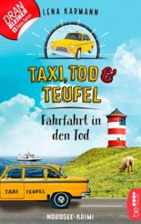 Taxi, Tod und Teufel - Fährfahrt in den Tod - Lena Karmann