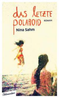 Das letzte Polaroid - Nina Sahm
