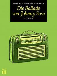 Die Ballade von Johnny Sosa - Mario Delgado Aparaín