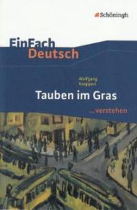 Tauben im Gras. EinFach Deutsch ...verstehen - Wolfgang Koeppen, Dirk Bauer, Judith Schütte