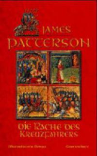 Die Rache des Kreuzfahrers - James Patterson, Andrew Gross