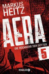 AERA 5 - Die Rückkehr der Götter - Markus Heitz