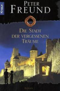 Die Stadt der vergessenen Träume - Peter Freund