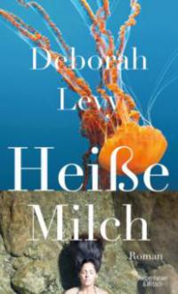 Heiße Milch - Deborah Levy