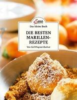 Das kleine Buch: Meine besten Marillenrezepte - Lisl Wagner-Bacher