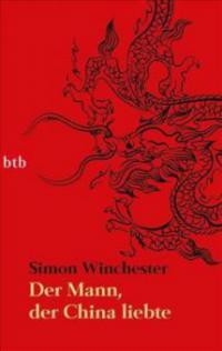 Der Mann, der China liebte - Simon Winchester